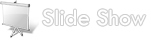 Slide Show